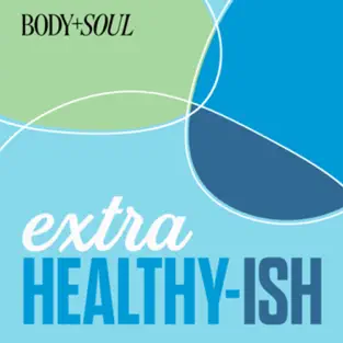 Body+Soul Extra Healthy-Ish Podcast logo